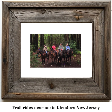 trail rides near me in Glendora, New Jersey